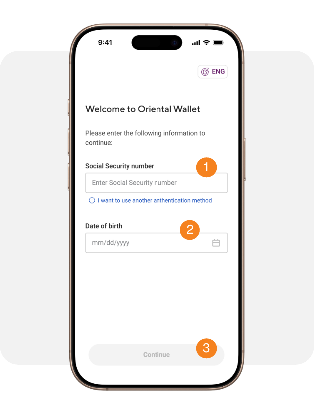 Download the Oriental Wallet app and enter your information